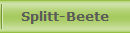 Splitt-Beete